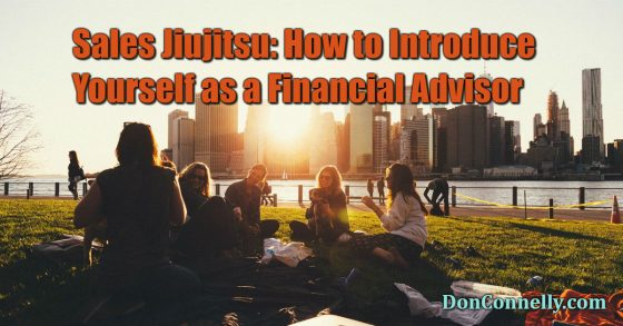 Sales Jiujitsu - How to Introduce Yourself as a Financial Advisor