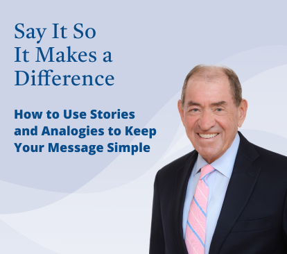 Say It So It Makes a Difference - Presentation by Don Connelly