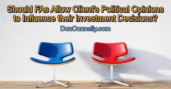 Should FAs Allow Client's Political Opinions to Influence their Investment Decisions?