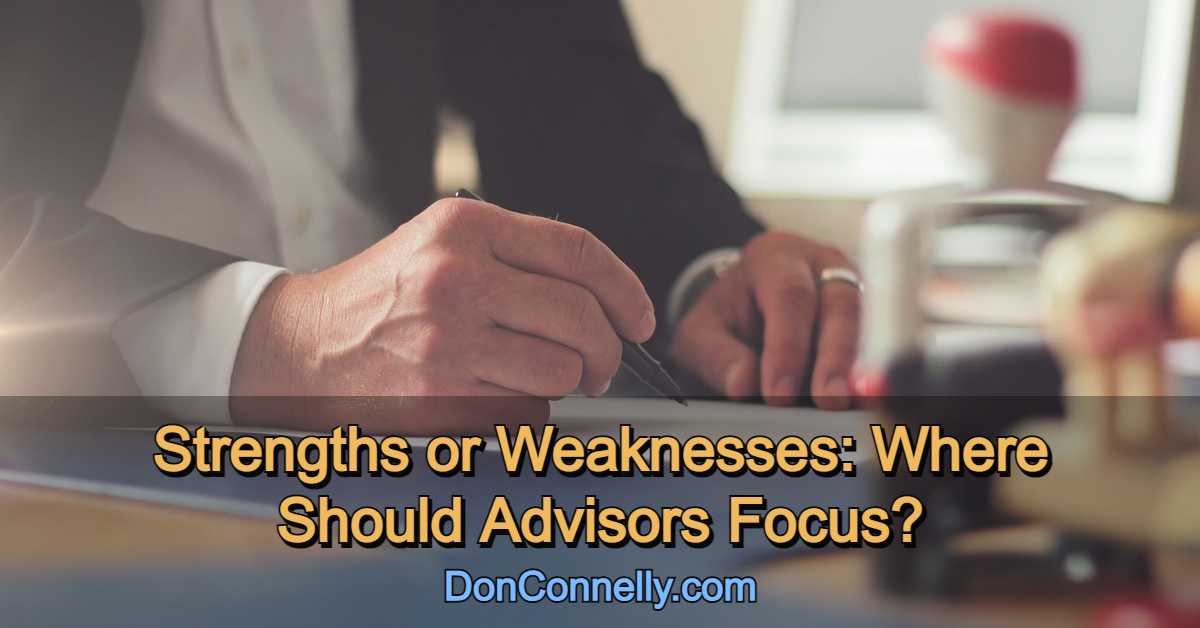 Strengths or Weaknesses - Where Should Advisors Focus