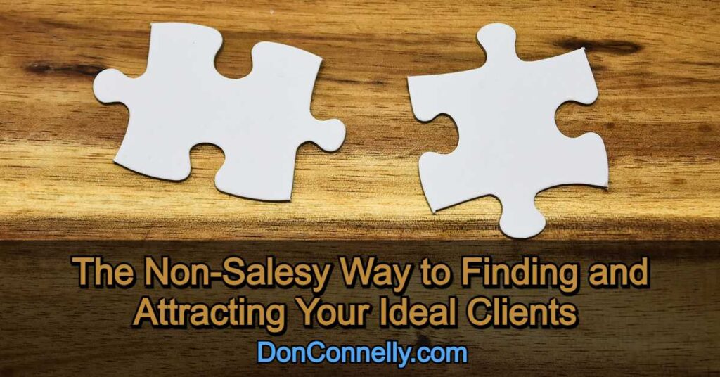 The Non-Salesy Way to Finding and Attracting Your Ideal Clients