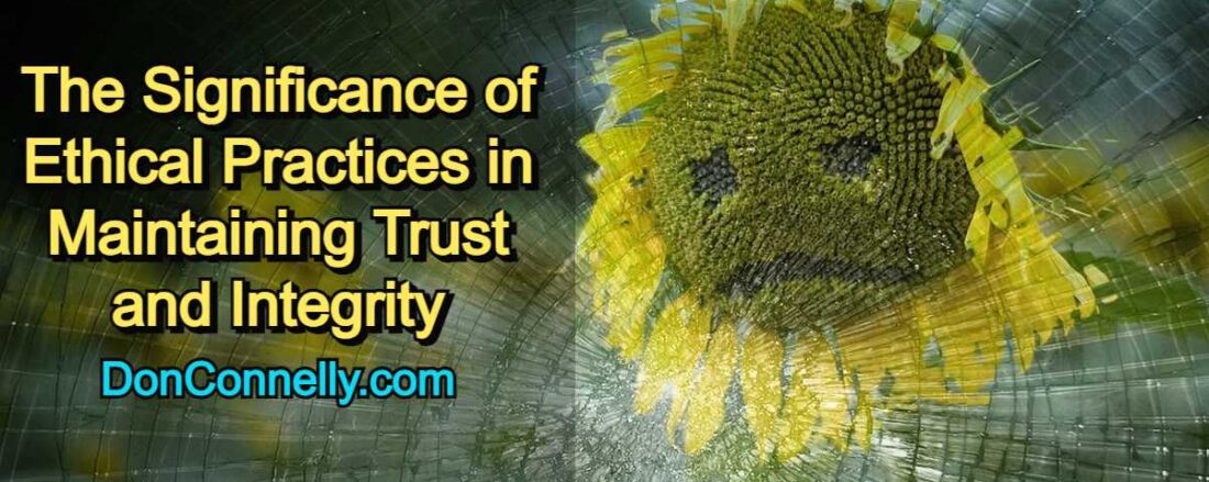 The Significance of Ethical Practices in Maintaining Trust and Integrity