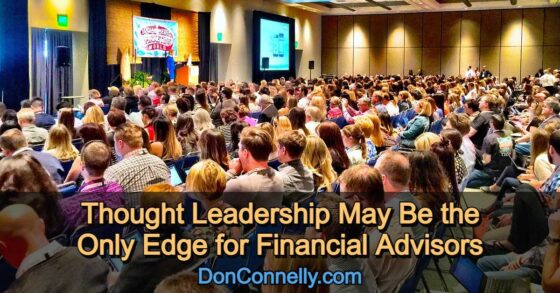 Thought Leadership May Be the Only Edge for Financial Advisors