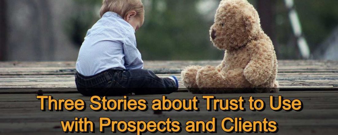 Three Stories about Trust to Use with Prospects and Clients