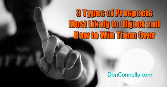 Three Types of Prospects Most Likely to Object and How to Win Them Over
