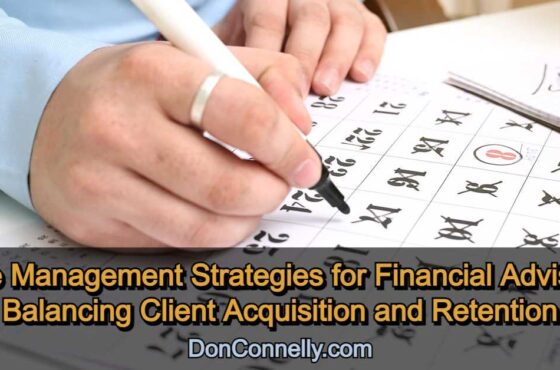 Time Management Strategies for Financial Advisors - Balancing Client Acquisition and Retention