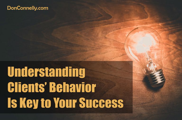 Understanding Clients' Behavior Is Key To Your Success As An Advisor