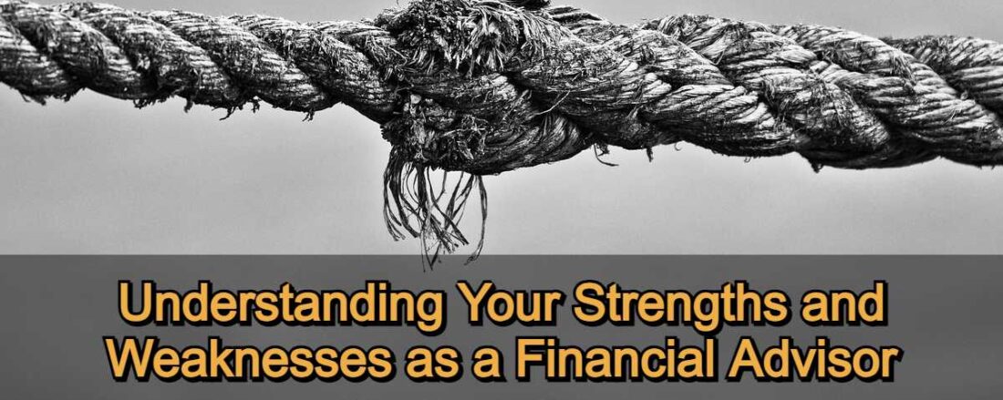 Understanding Your Strengths and Weaknesses as a Financial Advisor