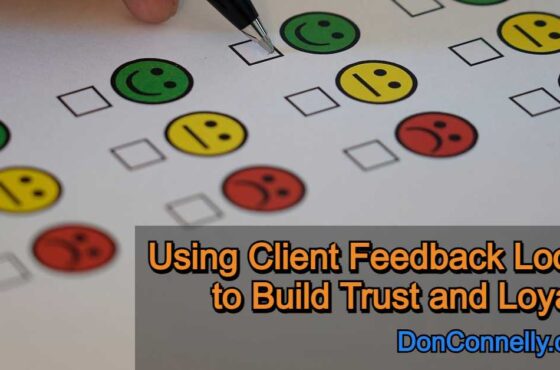 Using Client Feedback Loops to Build Trust and Loyalty