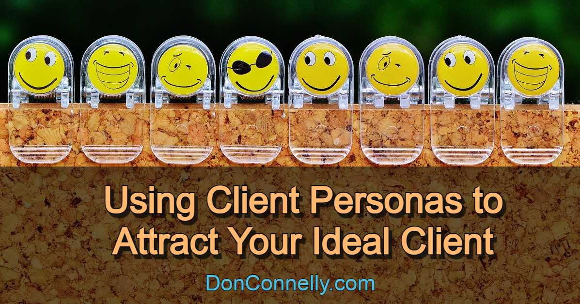 Using Client Personas to Attract Your Ideal Client
