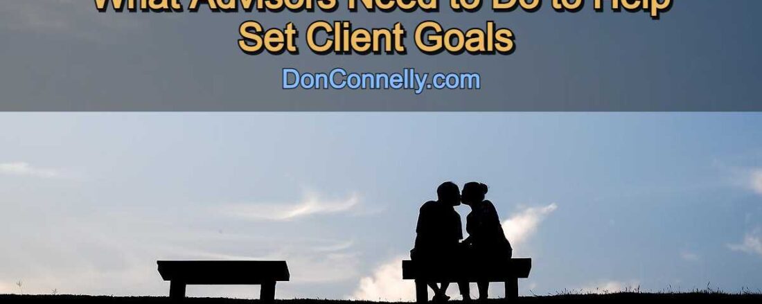What Advisors Need to Do to Help Set Client Goals