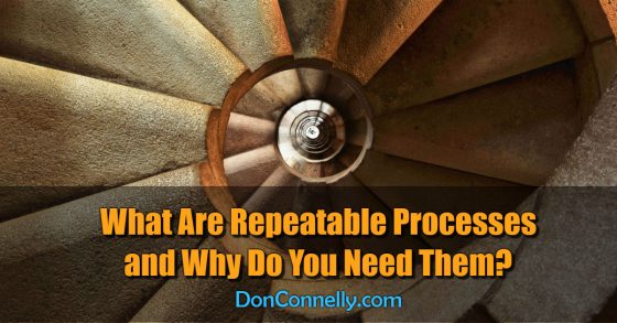 What Are Repeatable Processes and Why Do You Need Them?