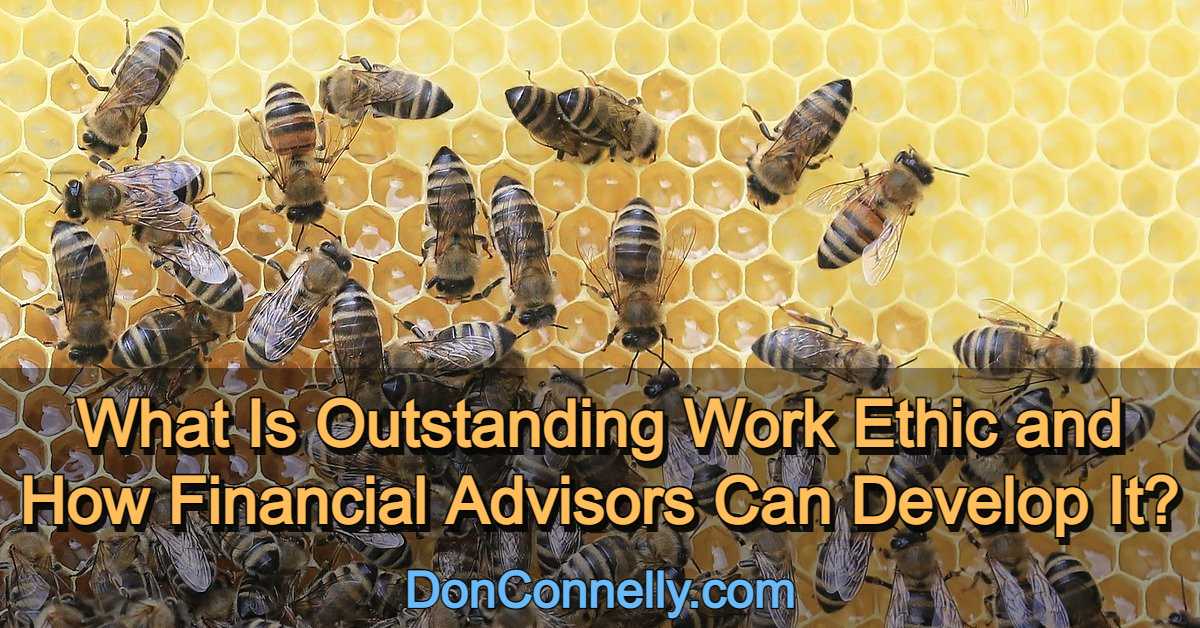 What Is Outstanding Work Ethic and How Financial Advisors Can Develop It
