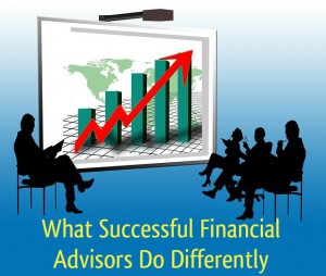 What Successful Financial Advisors Do Differently