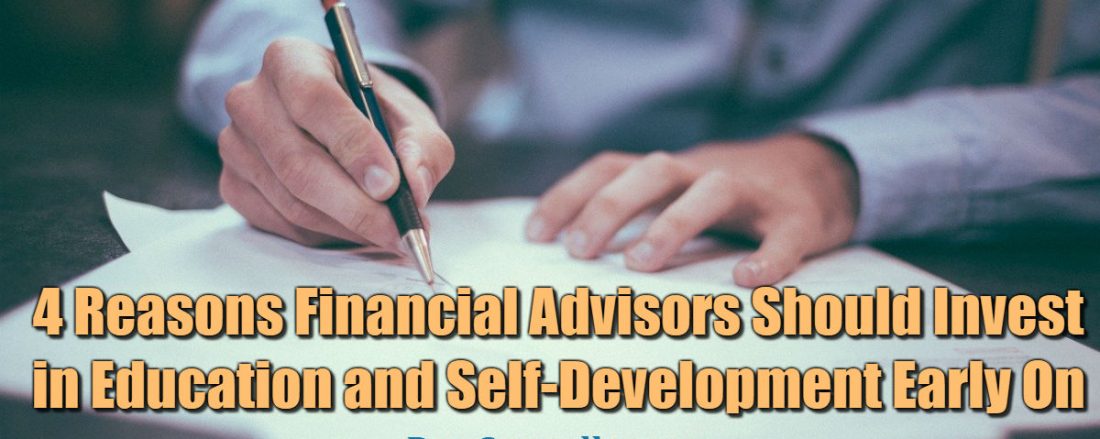 Why Advisors Should Invest in Education and Self-Development Early On
