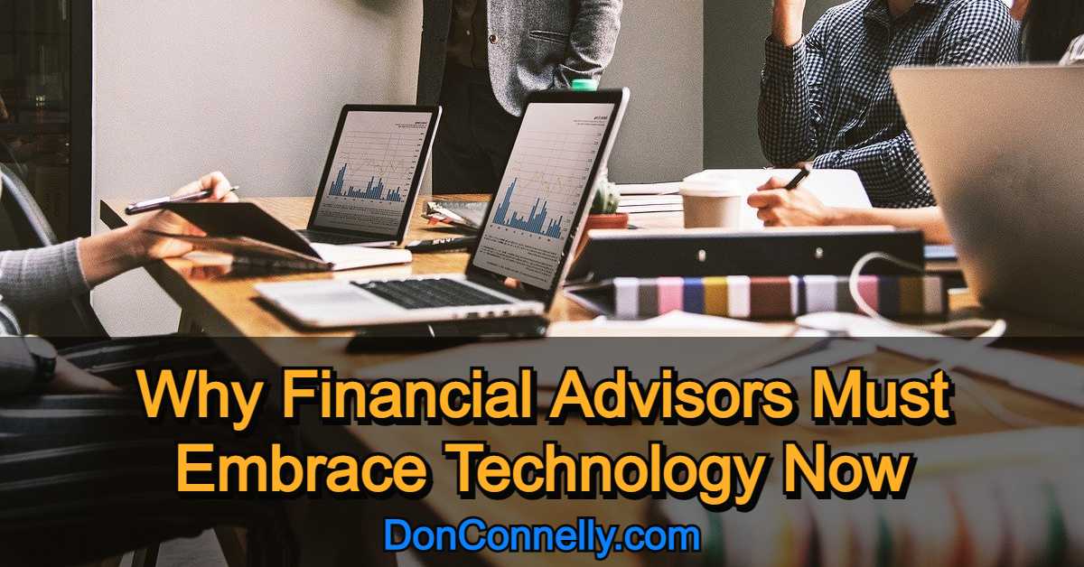 Why Financial Advisors Must Embrace Technology Now