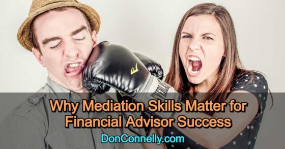 Why Mediation Skills Matter for Financial Advisor Success