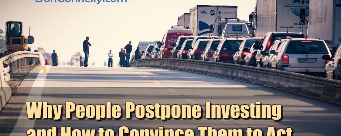Why People Postpone Investing and How to Convince Them to Act, Don Connelly post