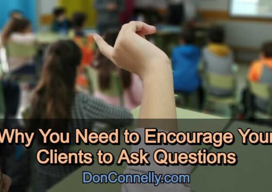 Why You Need to Encourage Your Clients to Ask Questions